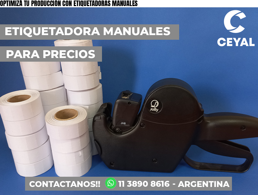 OPTIMIZÁ TU PRODUCCIÓN CON ETIQUETADORAS MANUALES