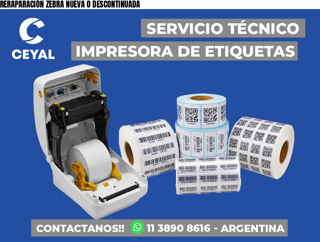 RERAPARACIÓN ZEBRA NUEVA O DESCONTINUADA