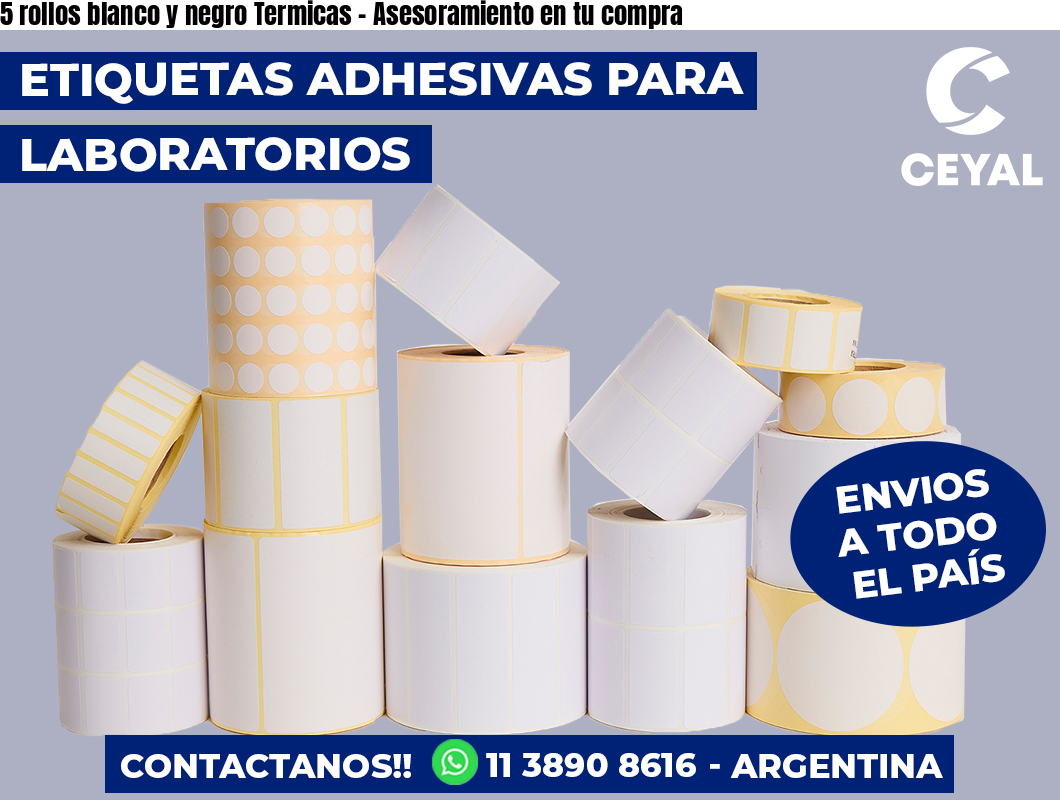 5 rollos blanco y negro Termicas - Asesoramiento en tu compra