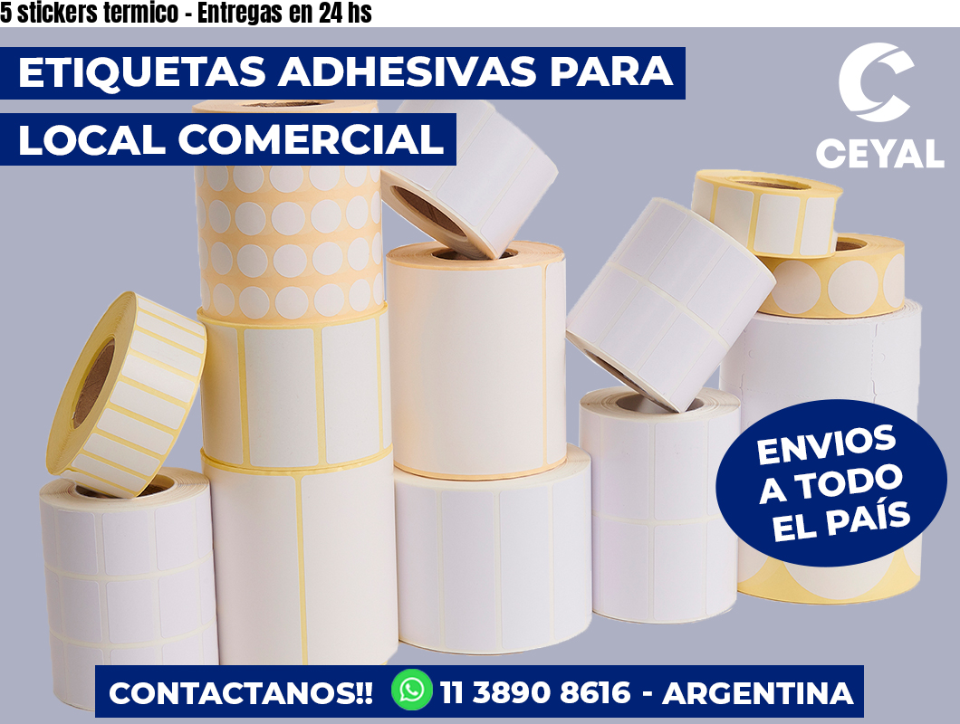 5 stickers termico - Entregas en 24 hs