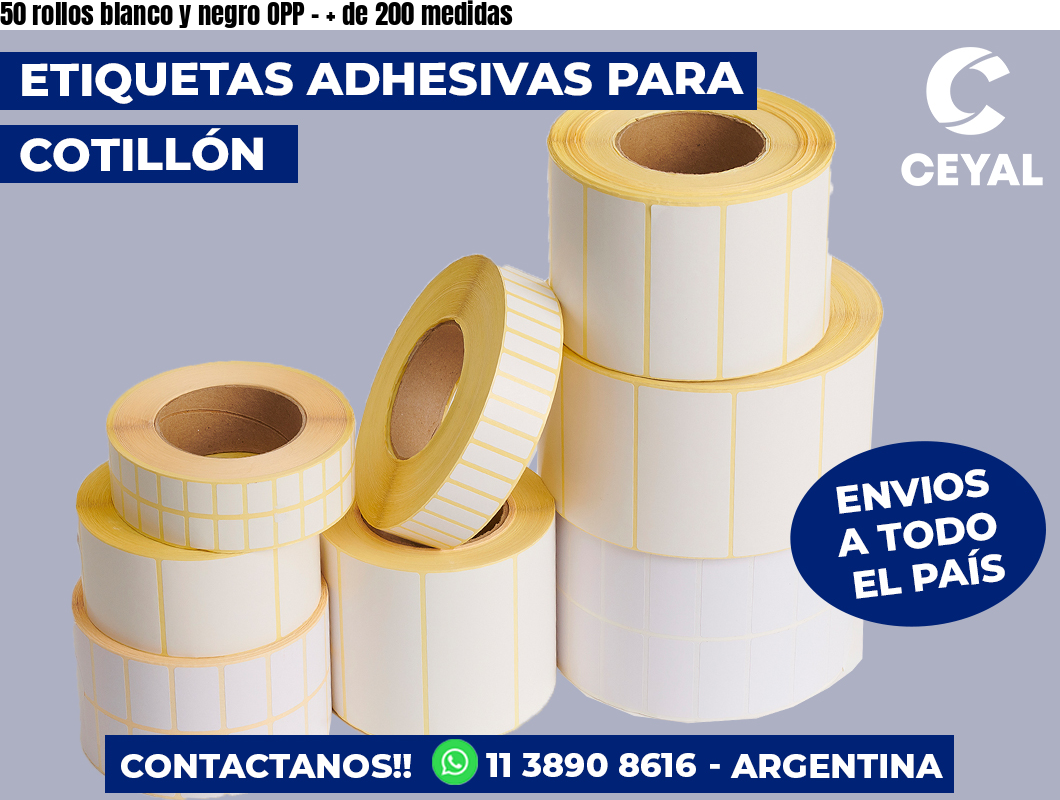 50 rollos blanco y negro OPP - + de 200 medidas