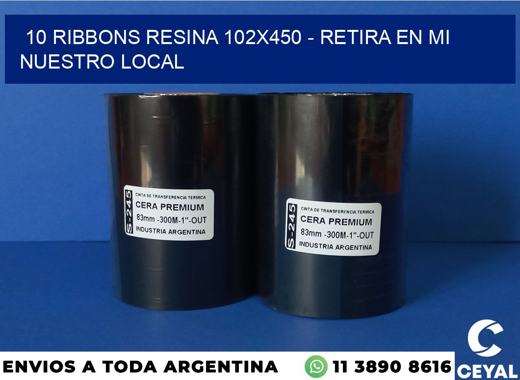 10 Ribbons resina 102×450 – retira en mi nuestro local