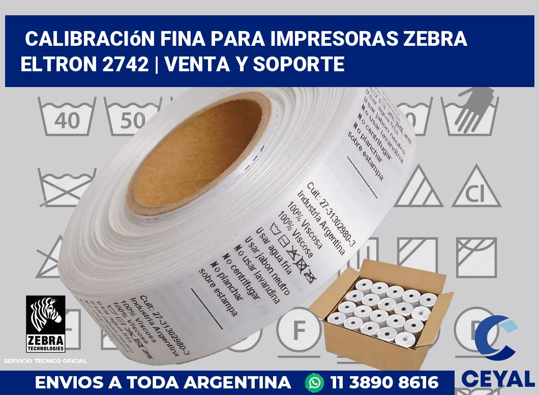 Calibración fina para impresoras Zebra Eltron 2742 | Venta y soporte