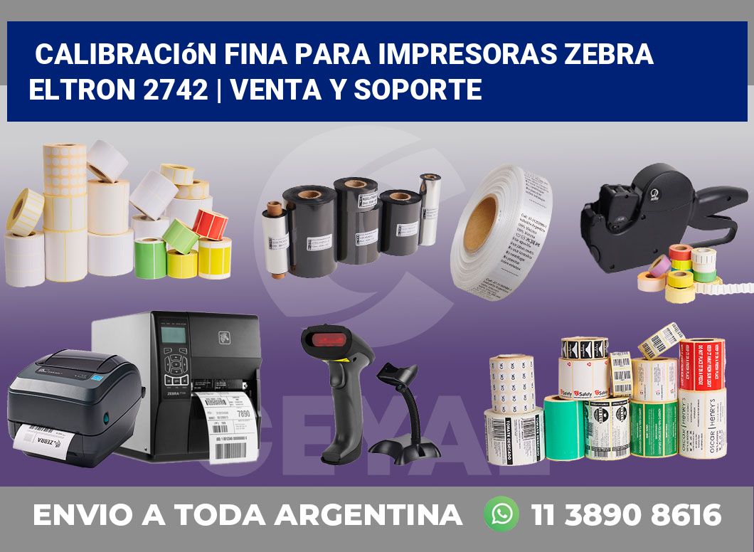 Calibración fina para impresoras Zebra Eltron 2742 | Venta y soporte