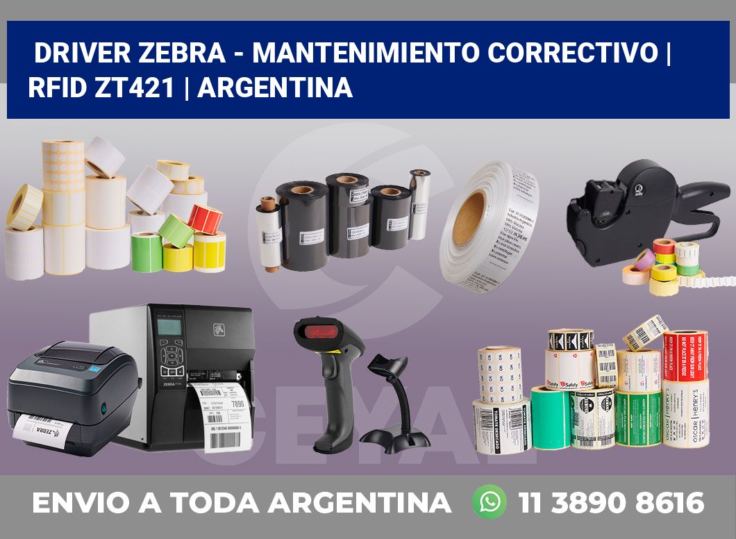 Driver Zebra – mantenimiento correctivo | RFID ZT421 | Argentina