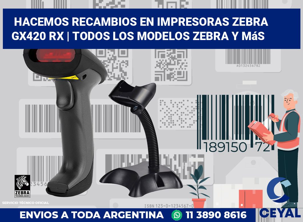 Hacemos recambios en impresoras Zebra GX420 RX | Todos los modelos Zebra y más