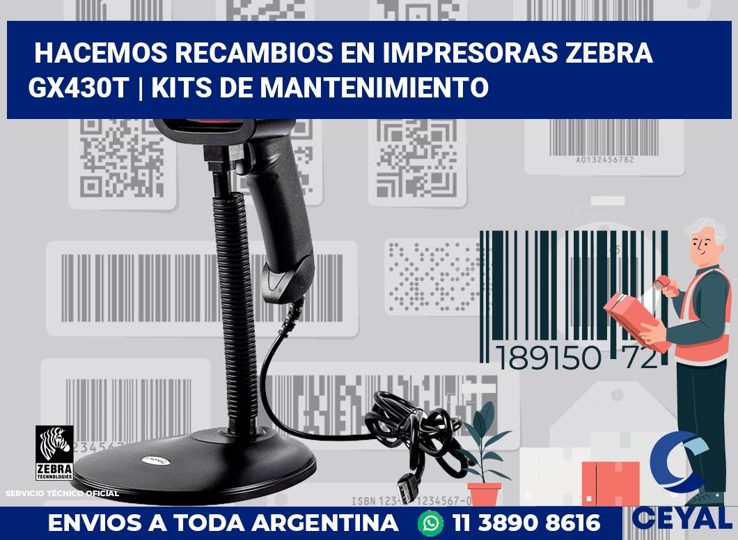 Hacemos recambios en impresoras Zebra GX430t | Kits de mantenimiento