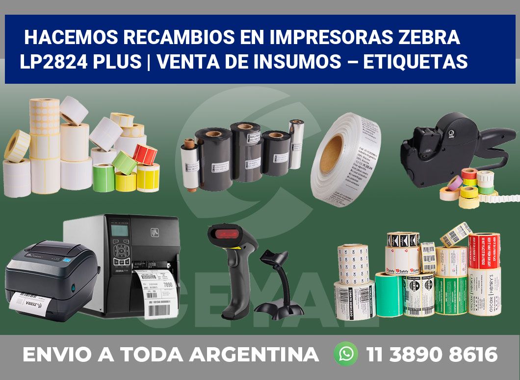 Hacemos recambios en impresoras Zebra LP2824 Plus | Venta de insumos – Etiquetas