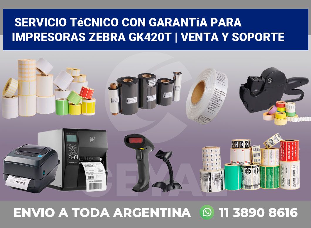 Servicio técnico con garantía para impresoras Zebra GK420t | Venta y soporte