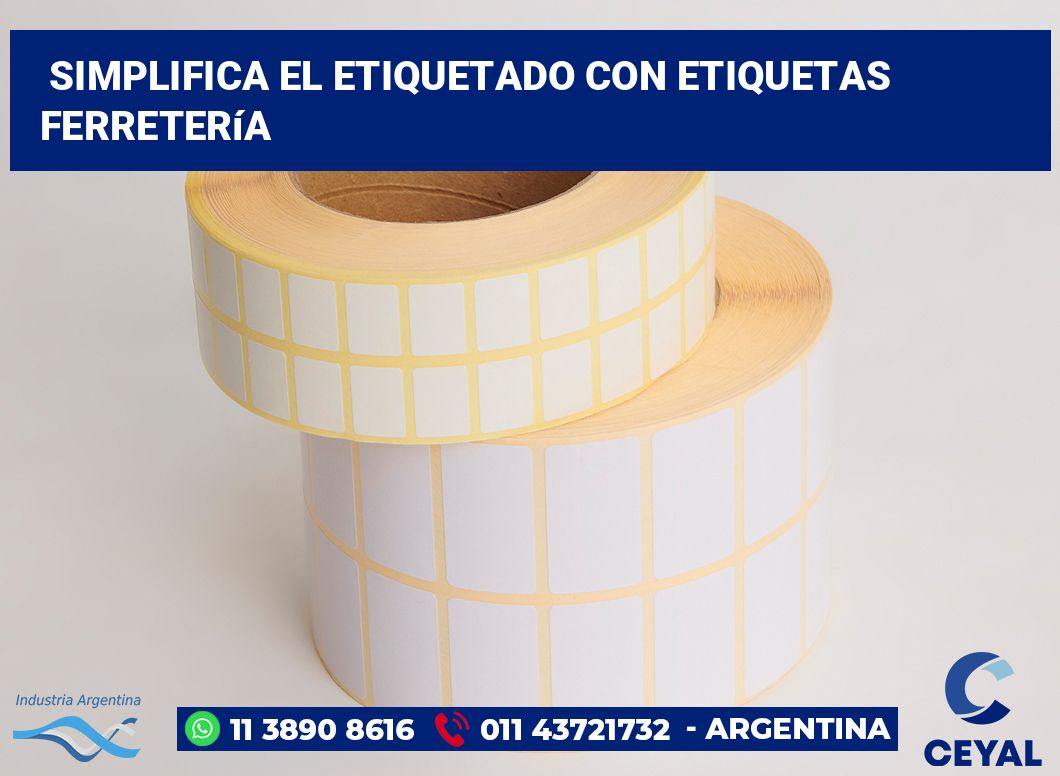Simplifica el Etiquetado con Etiquetas ferretería
