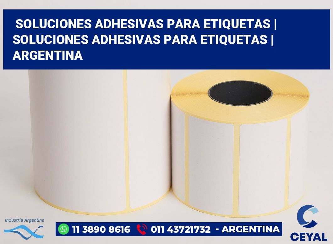Soluciones adhesivas para etiquetas | Soluciones adhesivas para etiquetas | Argentina