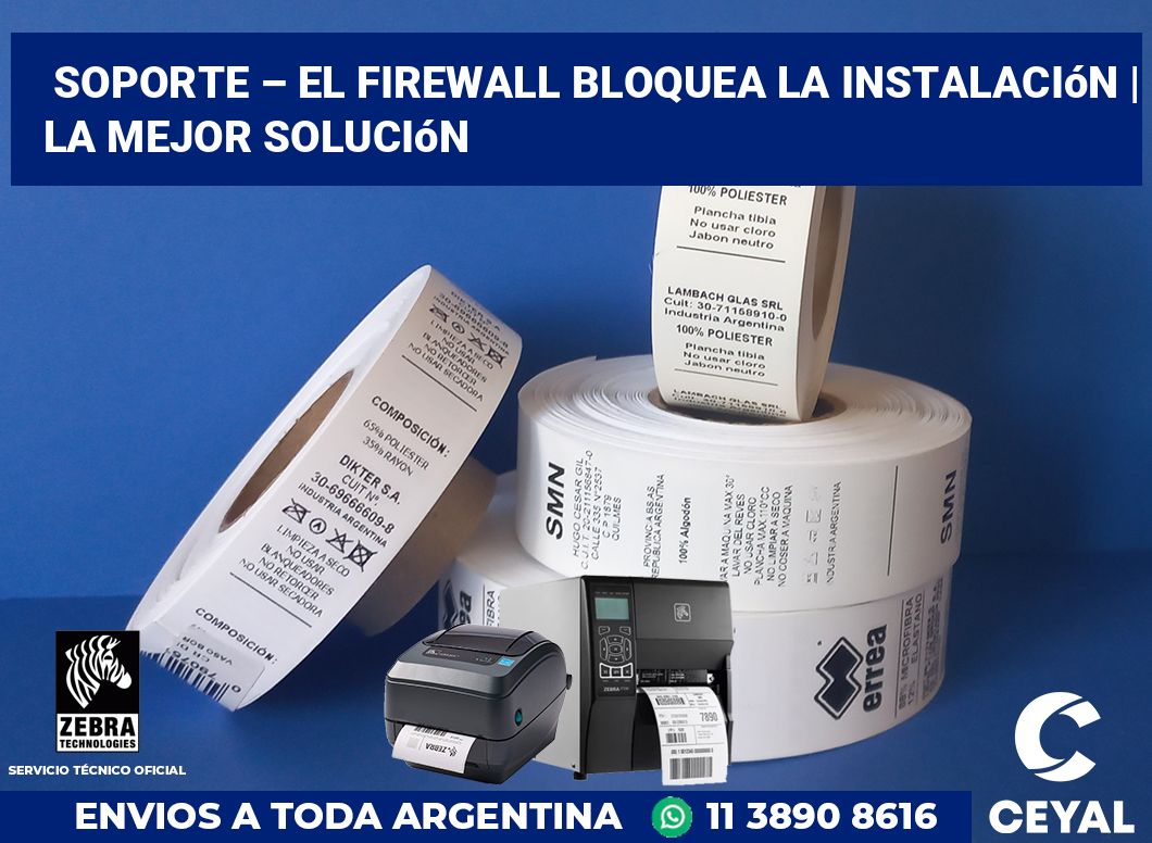 Soporte – El firewall bloquea la instalación | La mejor solución