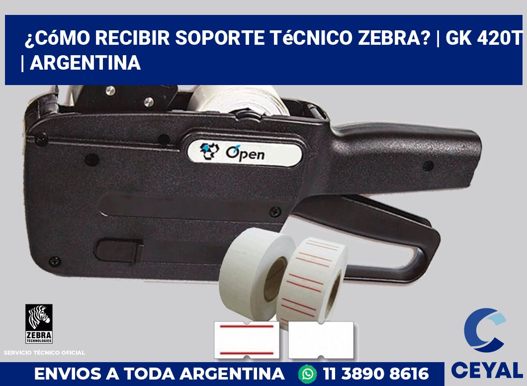 ¿Cómo recibir soporte técnico Zebra? | gk 420t | Argentina