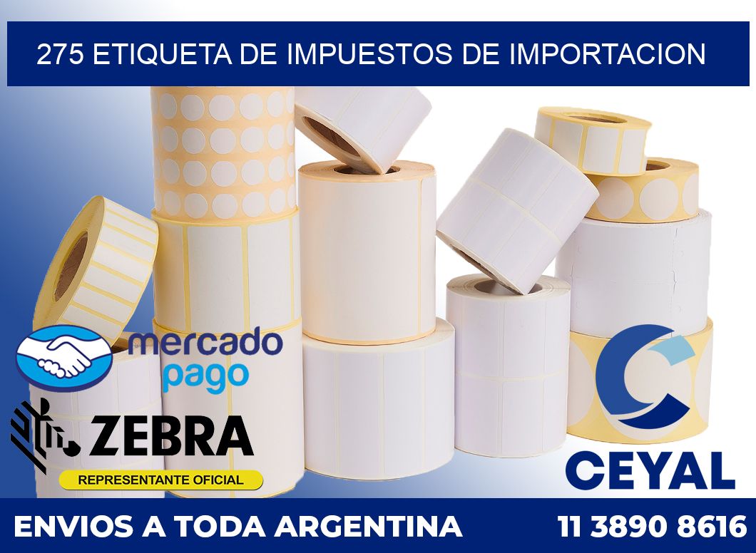275 Etiqueta de impuestos de importacion