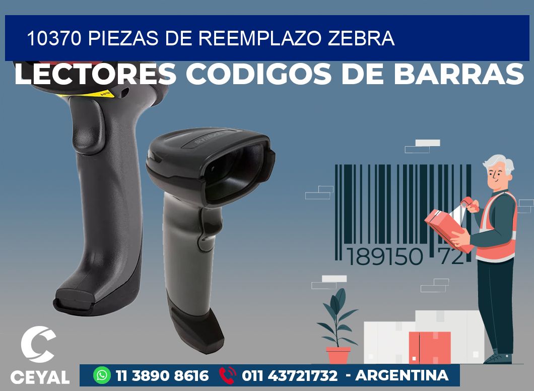 10370 PIEZAS DE REEMPLAZO ZEBRA