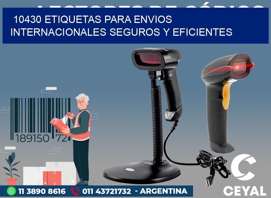 10430 ETIQUETAS PARA ENVIOS INTERNACIONALES SEGUROS Y EFICIENTES