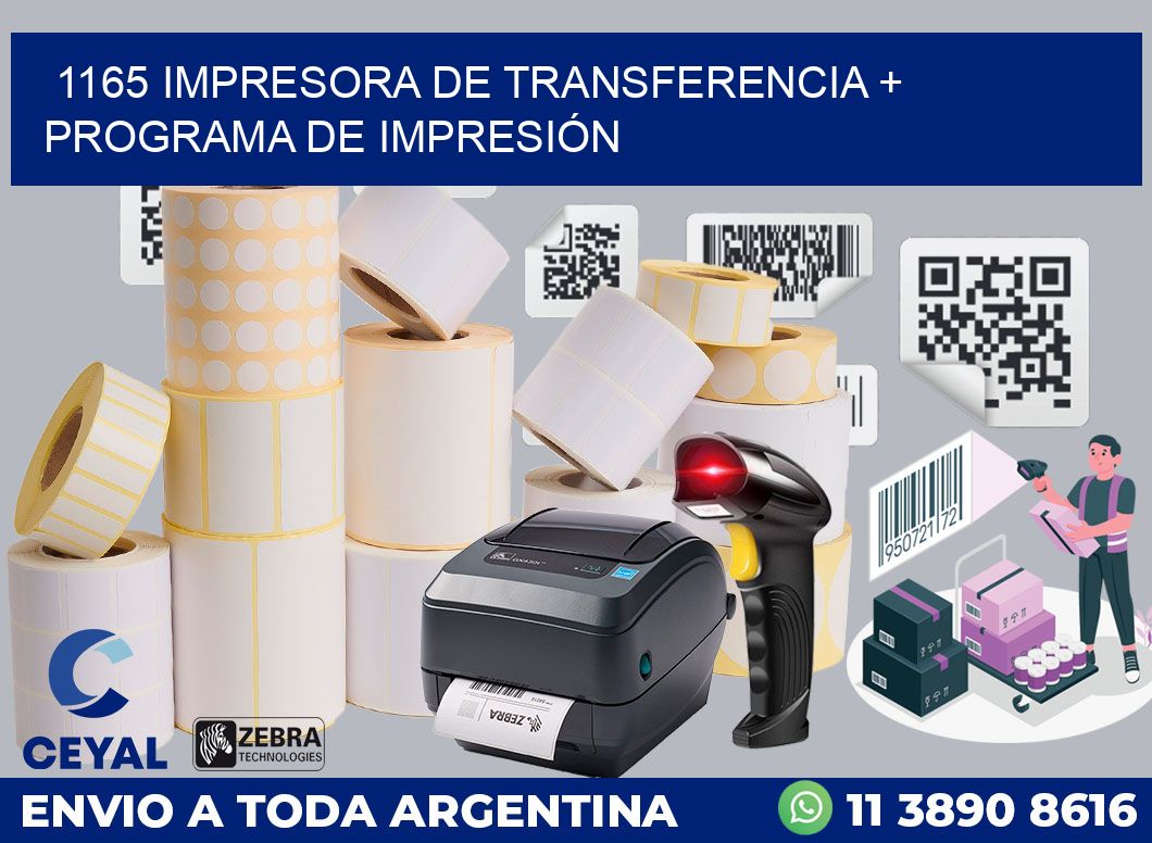 1165 IMPRESORA DE TRANSFERENCIA + PROGRAMA DE IMPRESIÓN