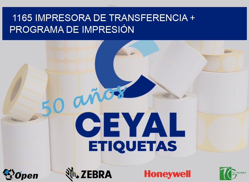 1165 IMPRESORA DE TRANSFERENCIA + PROGRAMA DE IMPRESIÓN