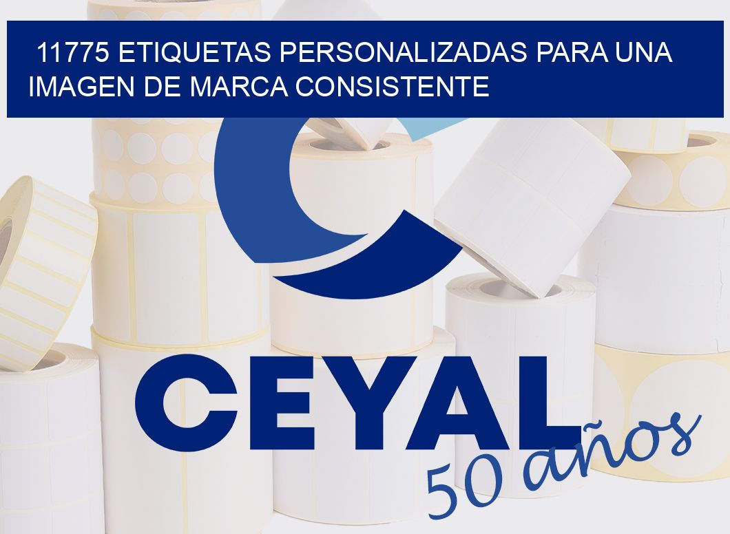 11775 ETIQUETAS PERSONALIZADAS PARA UNA IMAGEN DE MARCA CONSISTENTE