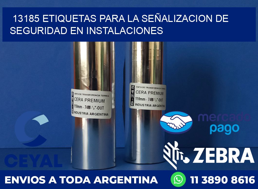 13185 ETIQUETAS PARA LA SEÑALIZACION DE SEGURIDAD EN INSTALACIONES