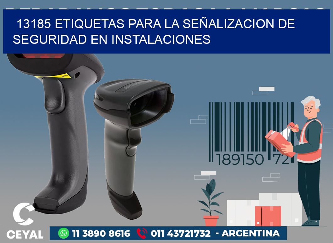 13185 ETIQUETAS PARA LA SEÑALIZACION DE SEGURIDAD EN INSTALACIONES