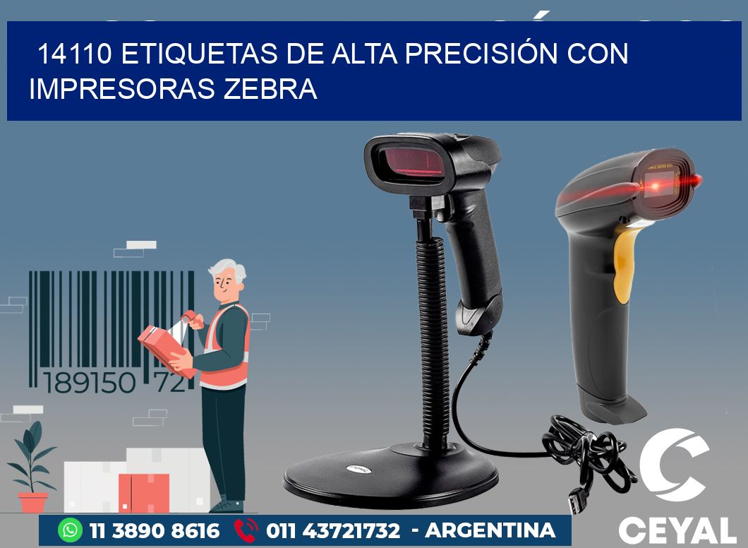 14110 ETIQUETAS DE ALTA PRECISIÓN CON IMPRESORAS ZEBRA