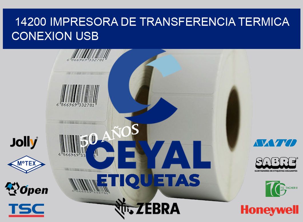 14200 IMPRESORA DE TRANSFERENCIA TERMICA CONEXION USB