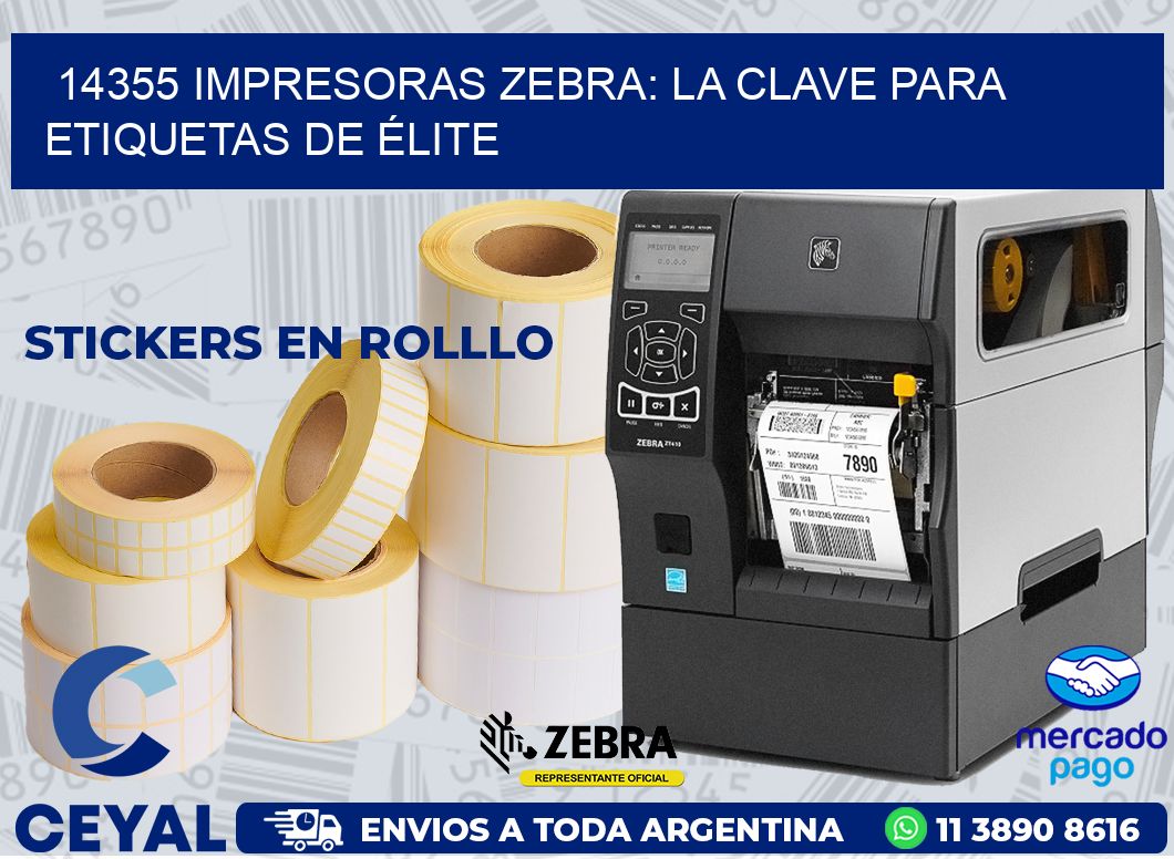 14355 IMPRESORAS ZEBRA: LA CLAVE PARA ETIQUETAS DE ÉLITE