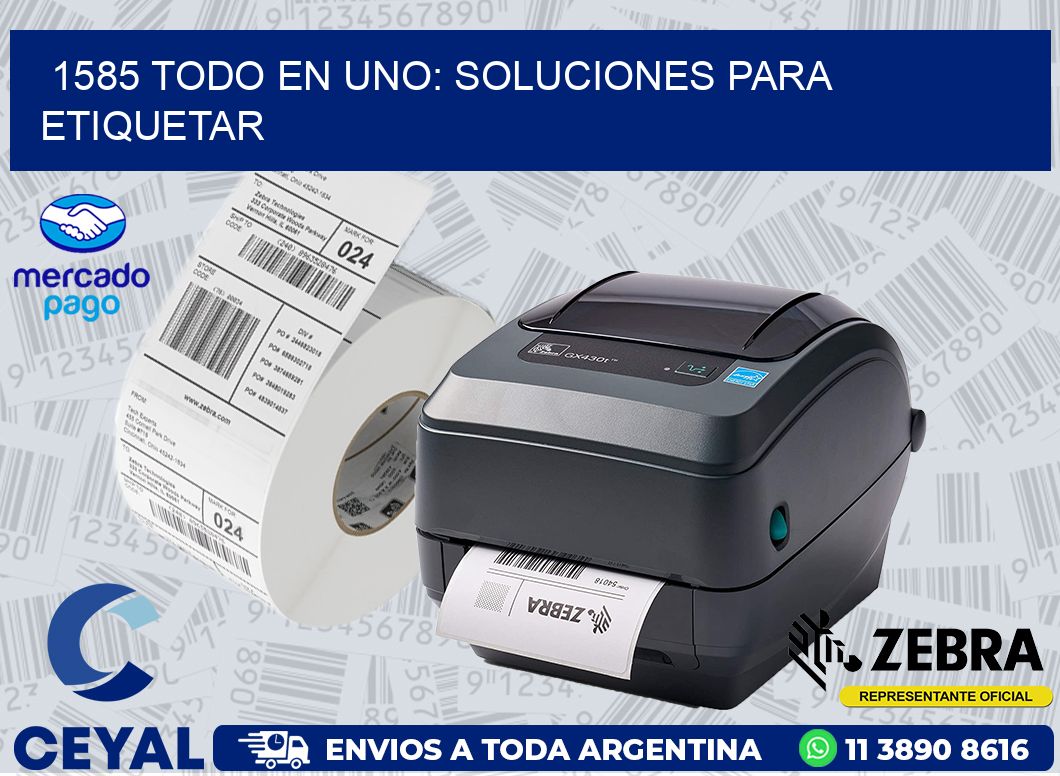 1585 TODO EN UNO: SOLUCIONES PARA ETIQUETAR