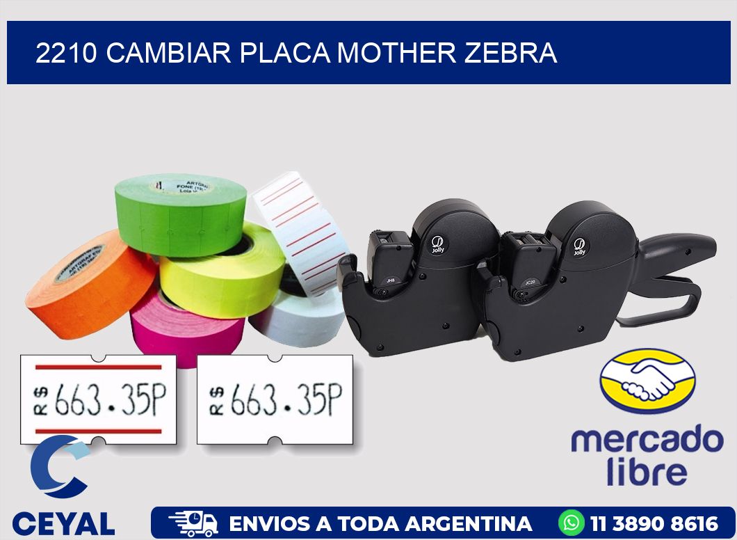 2210 CAMBIAR PLACA MOTHER ZEBRA