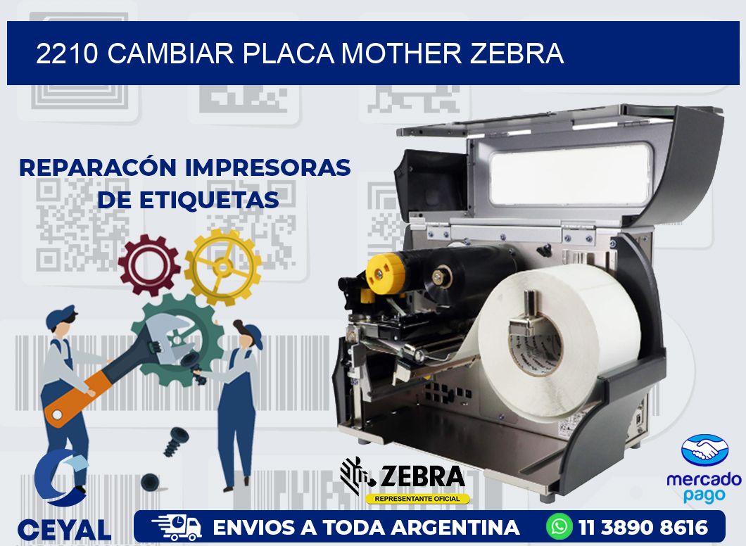 2210 CAMBIAR PLACA MOTHER ZEBRA