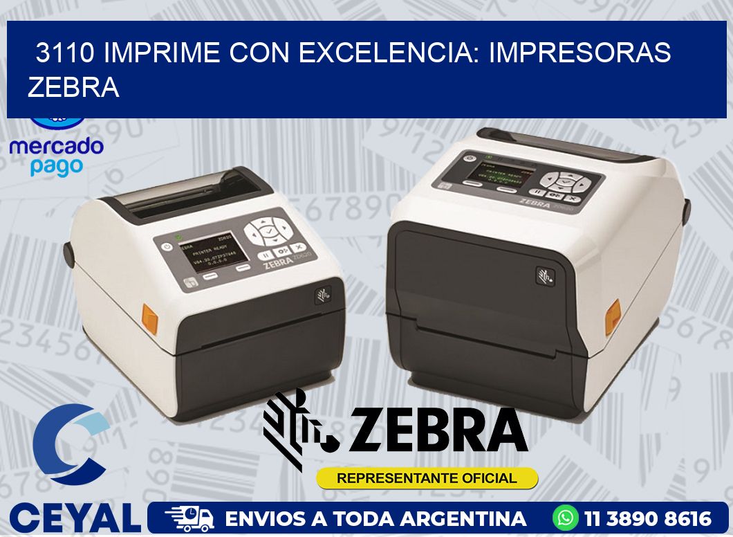 3110 IMPRIME CON EXCELENCIA: IMPRESORAS ZEBRA