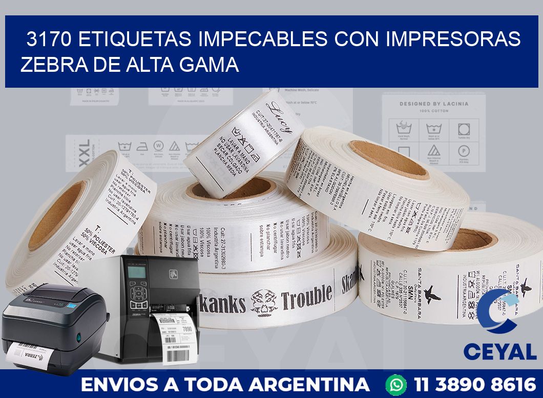3170 ETIQUETAS IMPECABLES CON IMPRESORAS ZEBRA DE ALTA GAMA