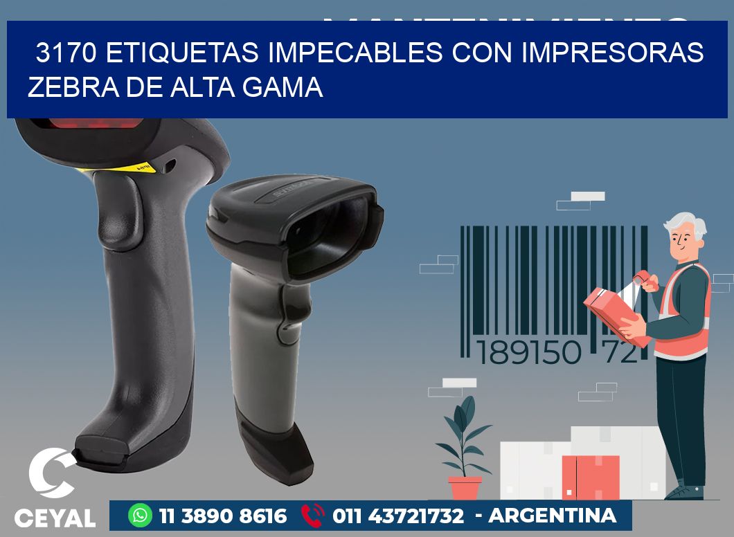 3170 ETIQUETAS IMPECABLES CON IMPRESORAS ZEBRA DE ALTA GAMA