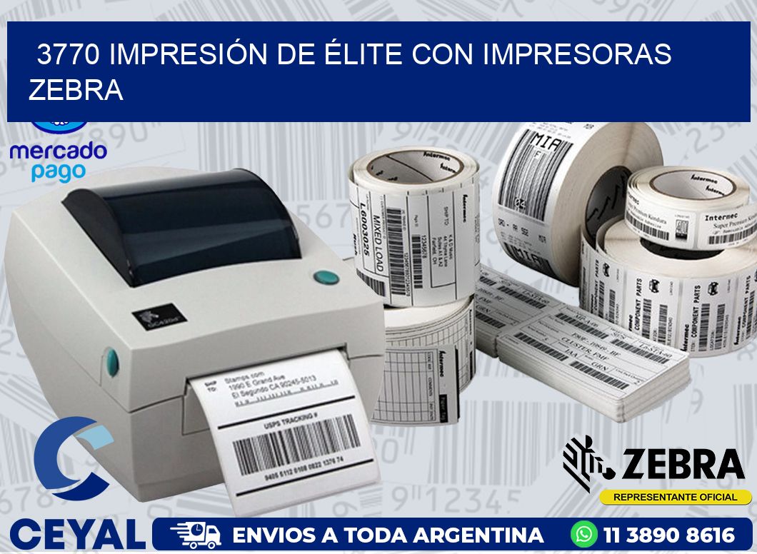 3770 IMPRESIÓN DE ÉLITE CON IMPRESORAS ZEBRA