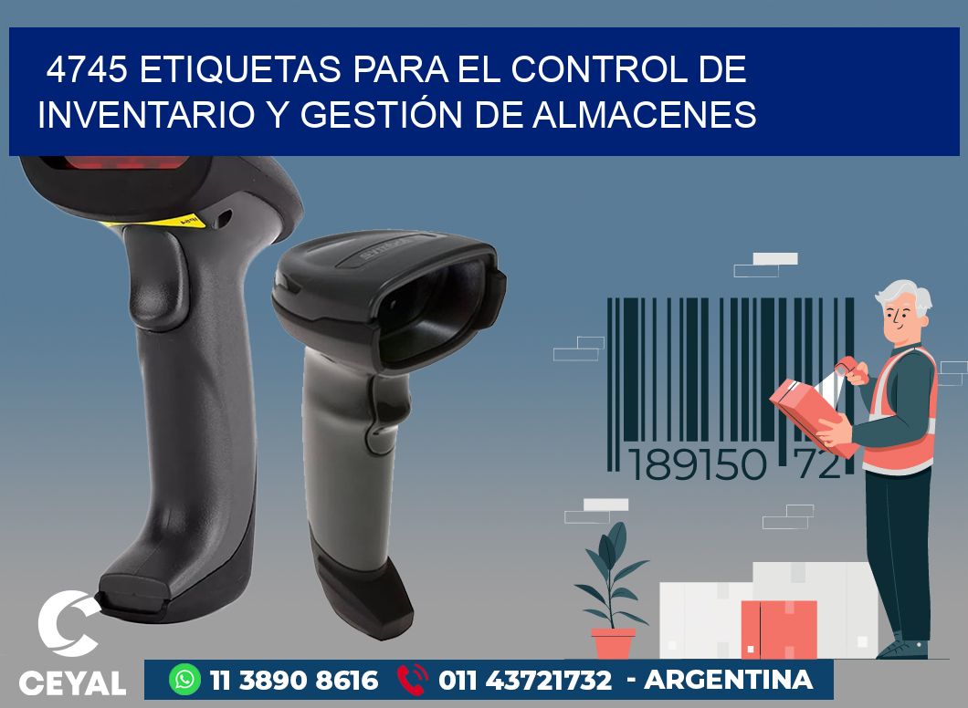 4745 ETIQUETAS PARA EL CONTROL DE INVENTARIO Y GESTIÓN DE ALMACENES
