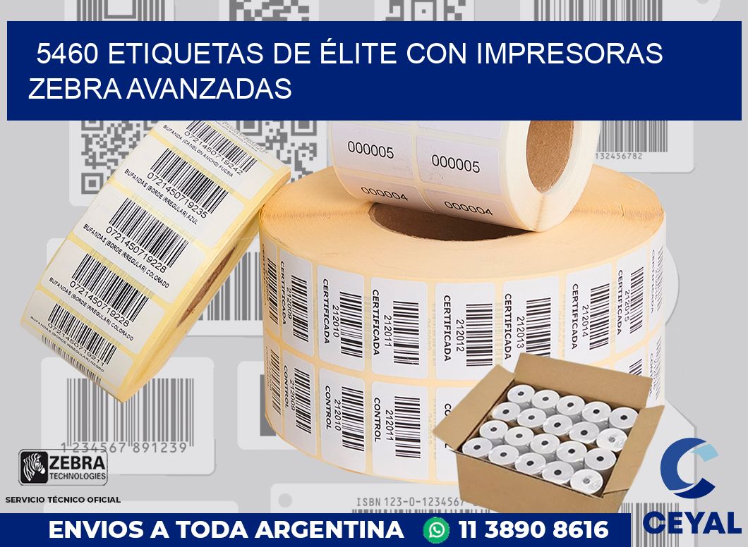 5460 ETIQUETAS DE ÉLITE CON IMPRESORAS ZEBRA AVANZADAS