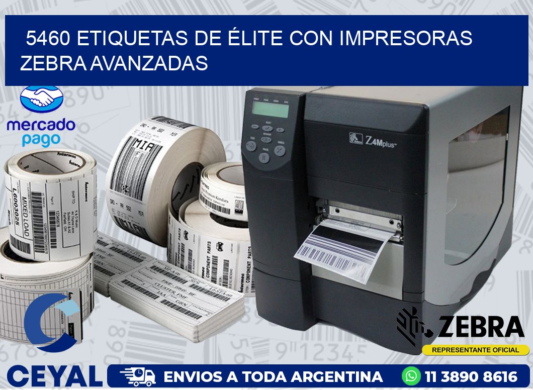 5460 ETIQUETAS DE ÉLITE CON IMPRESORAS ZEBRA AVANZADAS