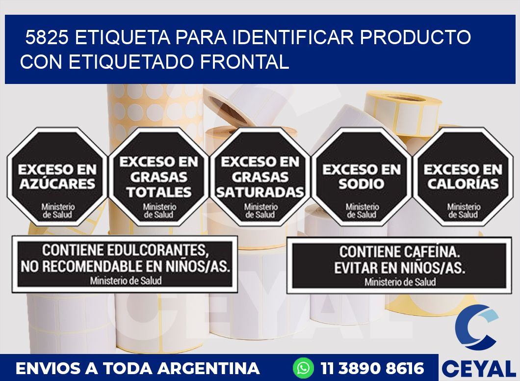 5825 ETIQUETA PARA IDENTIFICAR PRODUCTO CON ETIQUETADO FRONTAL