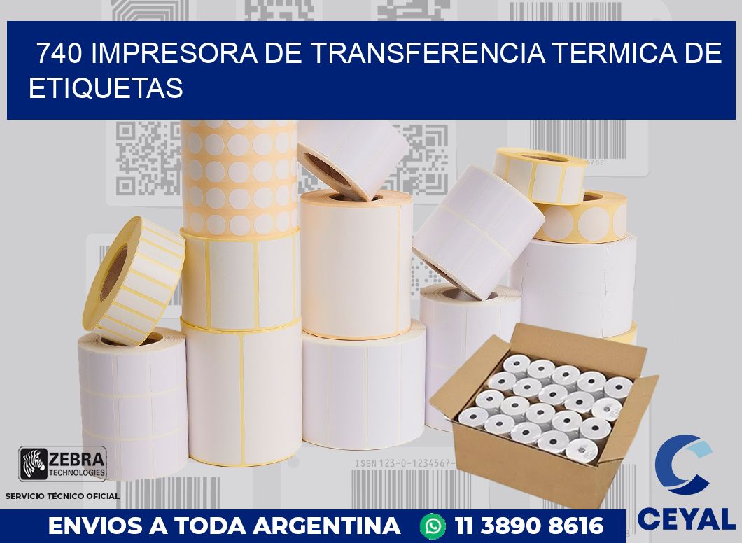 740 IMPRESORA DE TRANSFERENCIA TERMICA DE ETIQUETAS