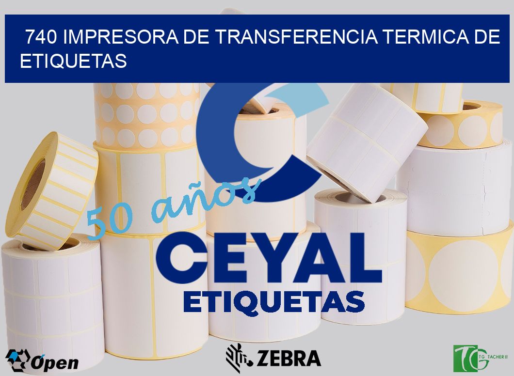 740 IMPRESORA DE TRANSFERENCIA TERMICA DE ETIQUETAS