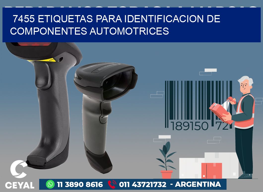 7455 ETIQUETAS PARA IDENTIFICACION DE COMPONENTES AUTOMOTRICES