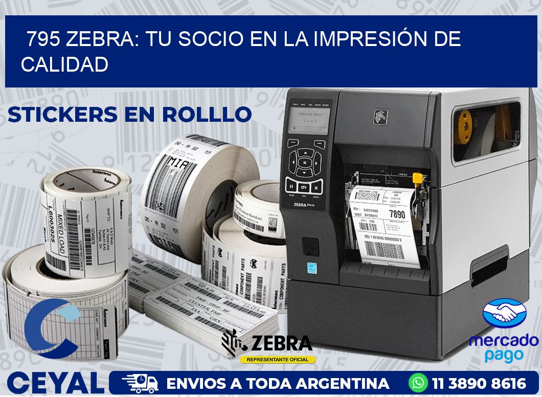 795 ZEBRA: TU SOCIO EN LA IMPRESIÓN DE CALIDAD