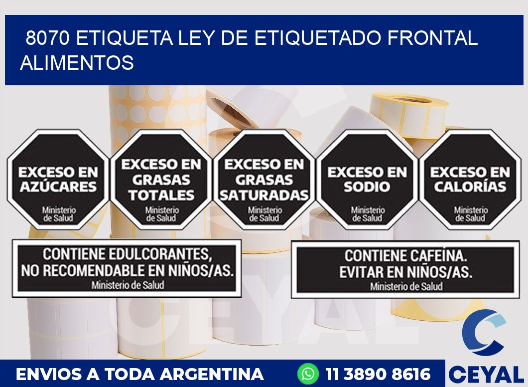 8070 ETIQUETA LEY DE ETIQUETADO FRONTAL ALIMENTOS