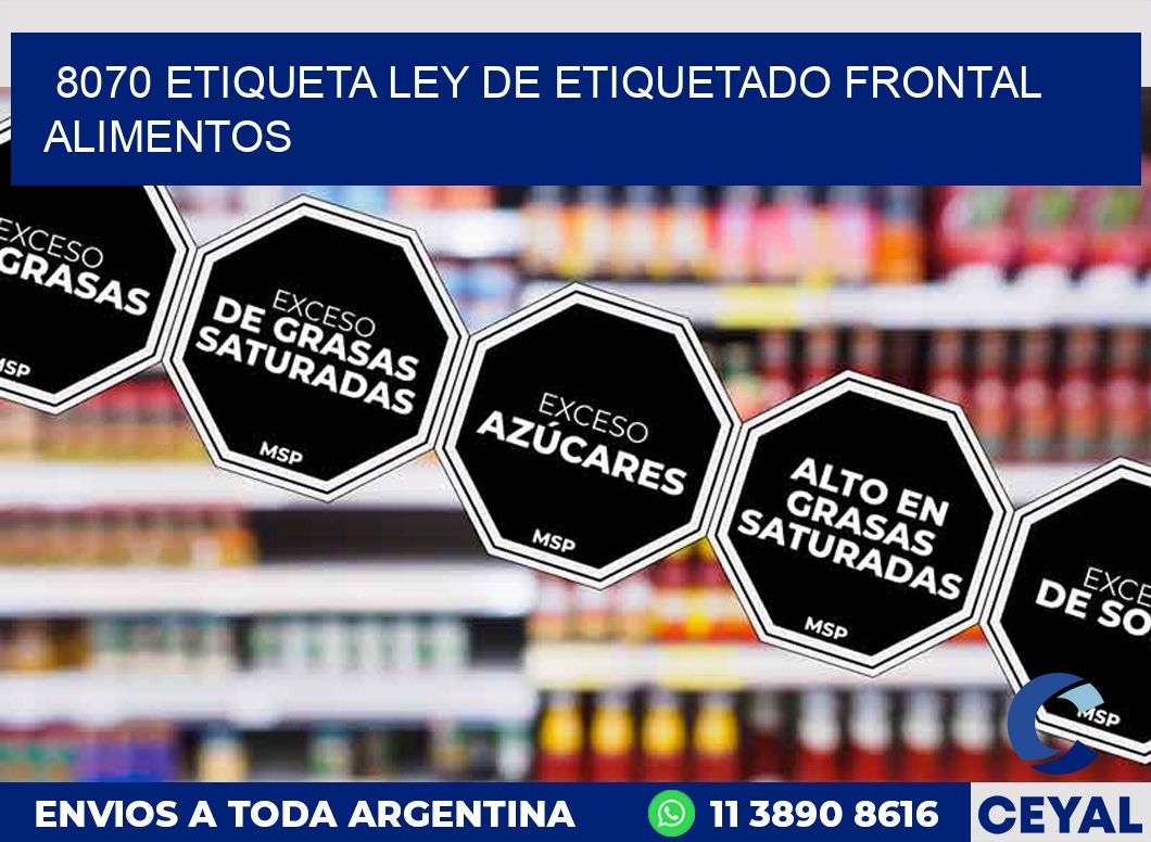 8070 ETIQUETA LEY DE ETIQUETADO FRONTAL ALIMENTOS