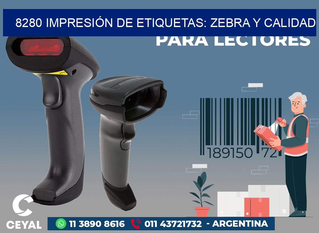 8280 IMPRESIÓN DE ETIQUETAS: ZEBRA Y CALIDAD