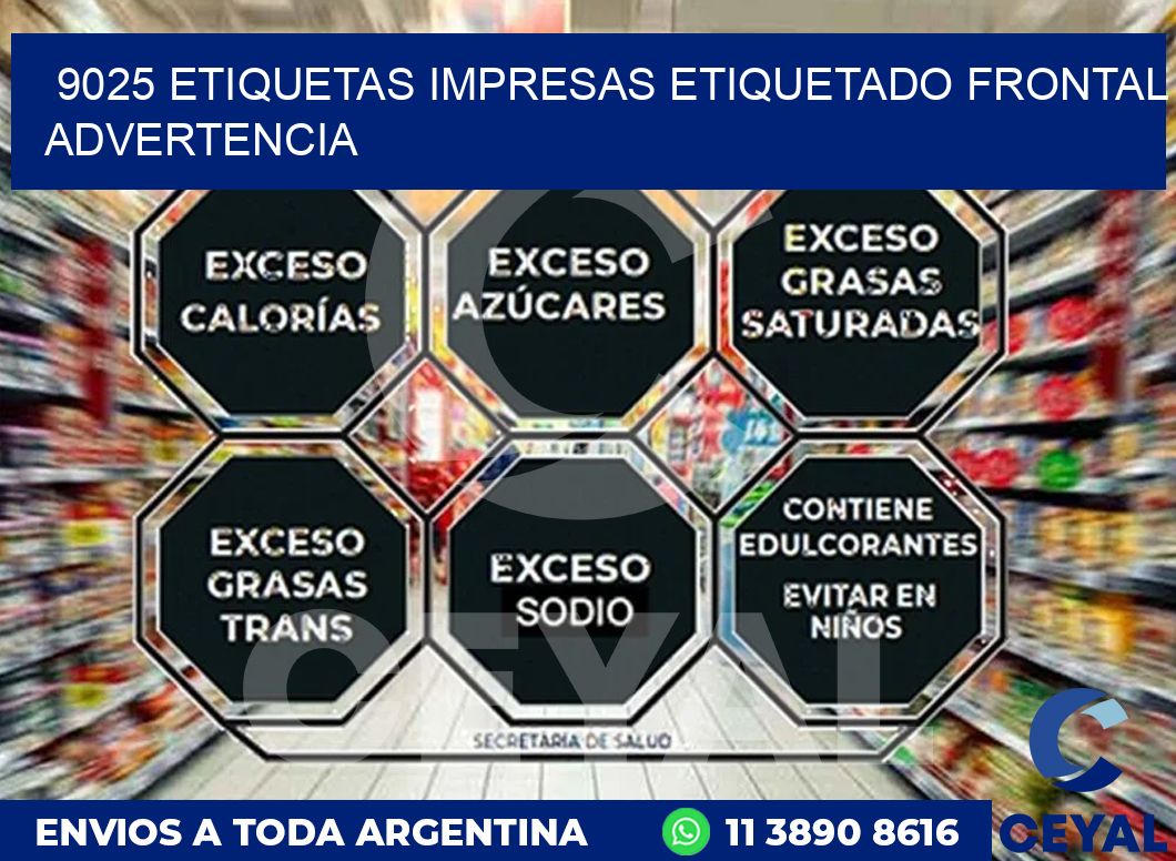 9025 ETIQUETAS IMPRESAS ETIQUETADO FRONTAL ADVERTENCIA