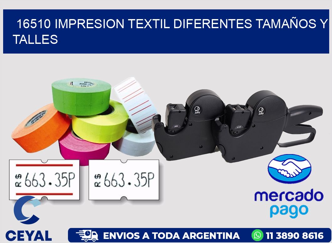 16510 IMPRESION TEXTIL DIFERENTES TAMAÑOS Y TALLES