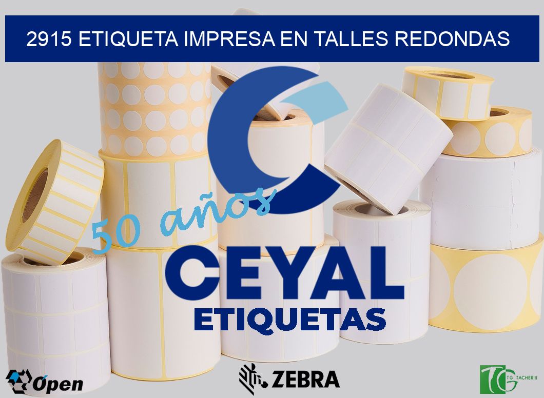 2915 ETIQUETA IMPRESA EN TALLES REDONDAS