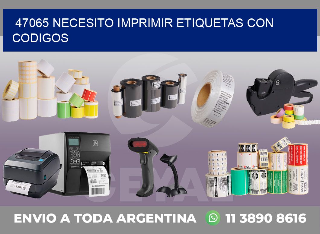 47065 NECESITO IMPRIMIR ETIQUETAS CON CODIGOS